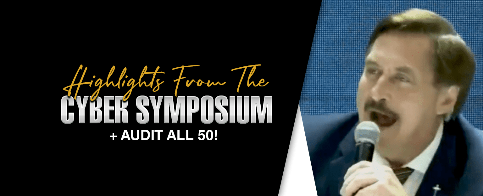 MyPatriotsNetwork-Highlights From The Cyber Symposium + AUDIT ALL 50! – August 13, 2021 Update