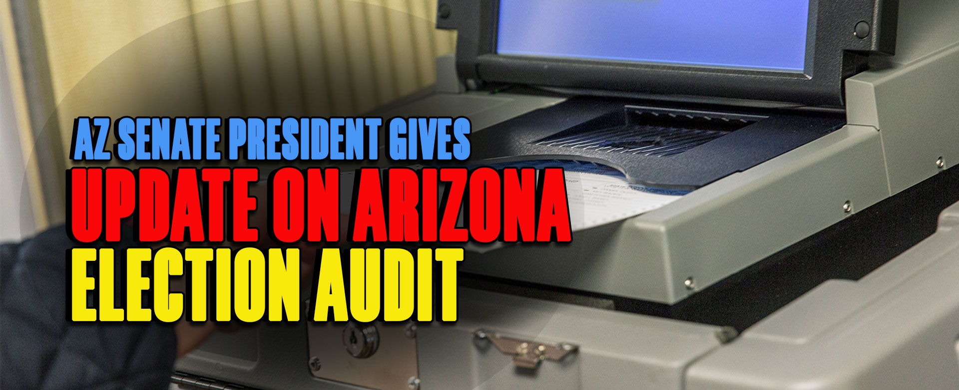 MyPatriotsNetwork-AZ Senate President Gives Update On Arizona Election Audit