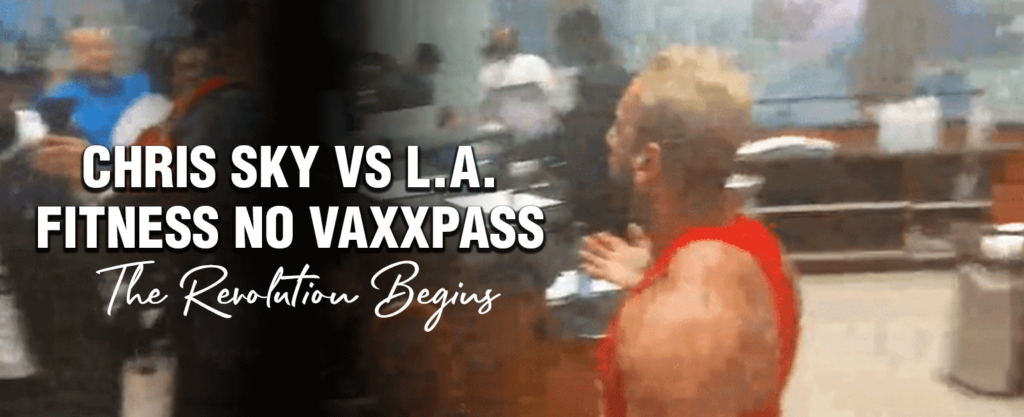 MyPatriotsNetwork-Chris Sky vs L.A. Fitness No VAXXPASS -The Revolution Begins