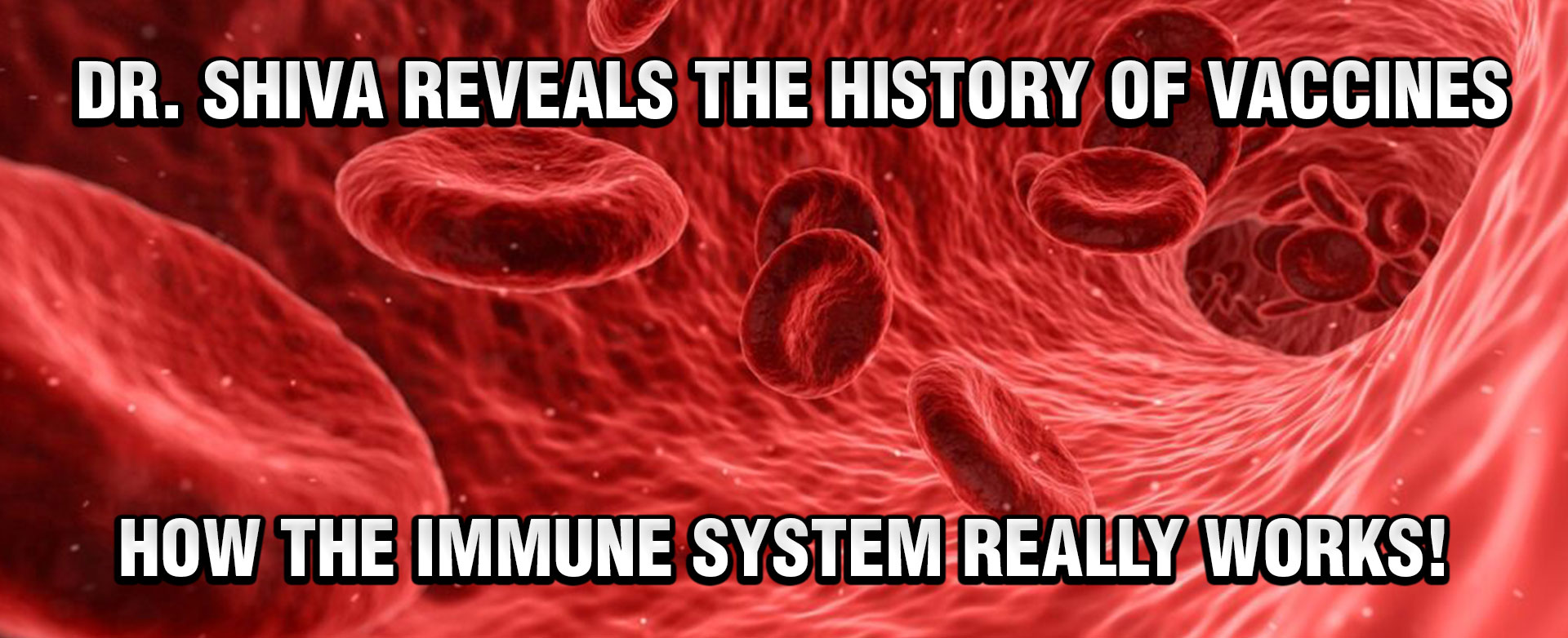 MyPatriotsNetwork-Dr. Shiva Reveals The History of Vaccines & How The Immune System REALLY Works!