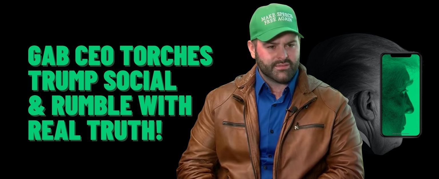MyPatriotsNetwork-Gab CEO Torches Trump Social & Rumble With Real Truth!