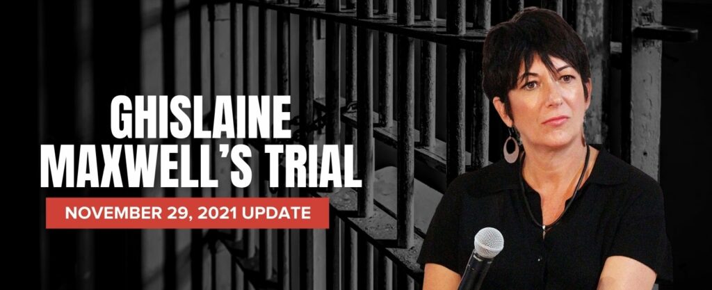 MyPatriotsNetwork-Ghislaine Maxwell’s Trial… – November 29, 2021 Update