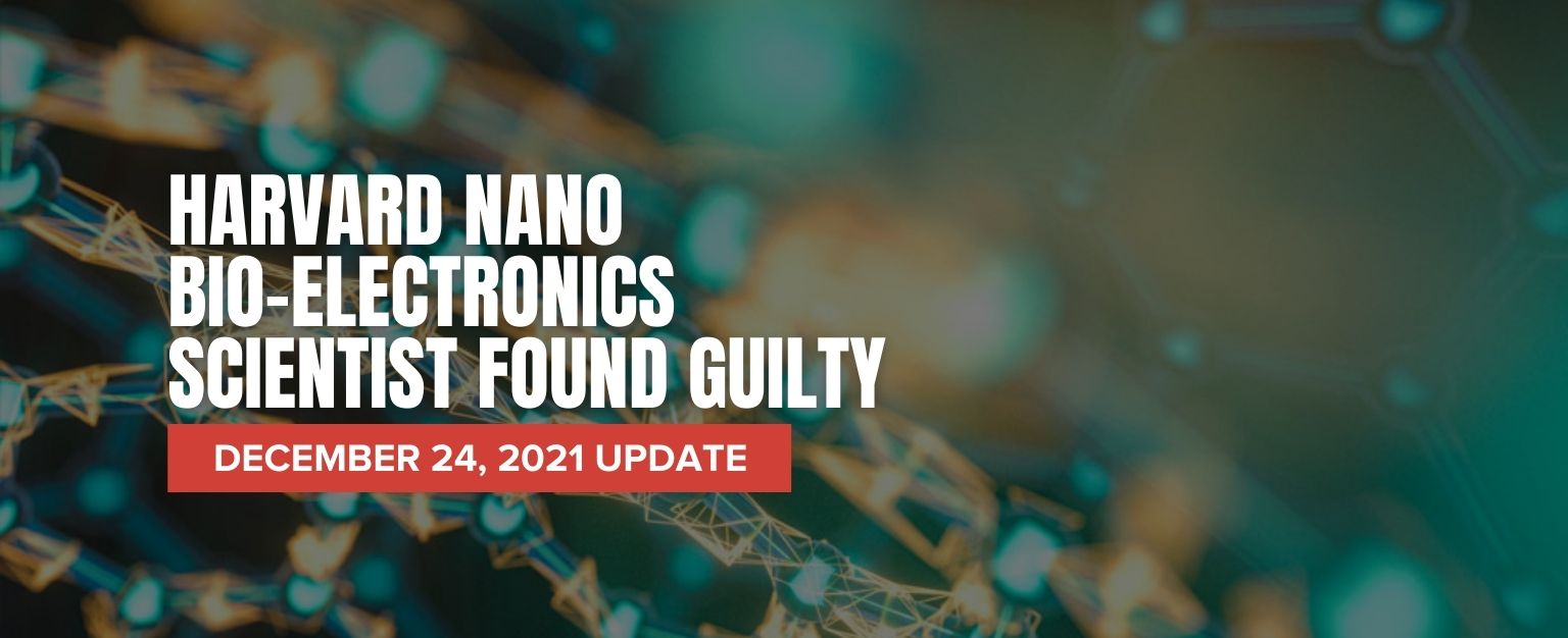 MyPatriotsNetwork-Harvard Nano Bio-Electronics Scientist Found Guilty – December 24, 2021 Update