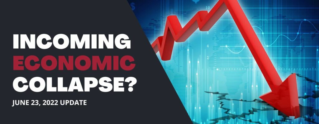 MyPatriotsNetwork-Incoming Economic Collapse? – June 23, 2022 Update