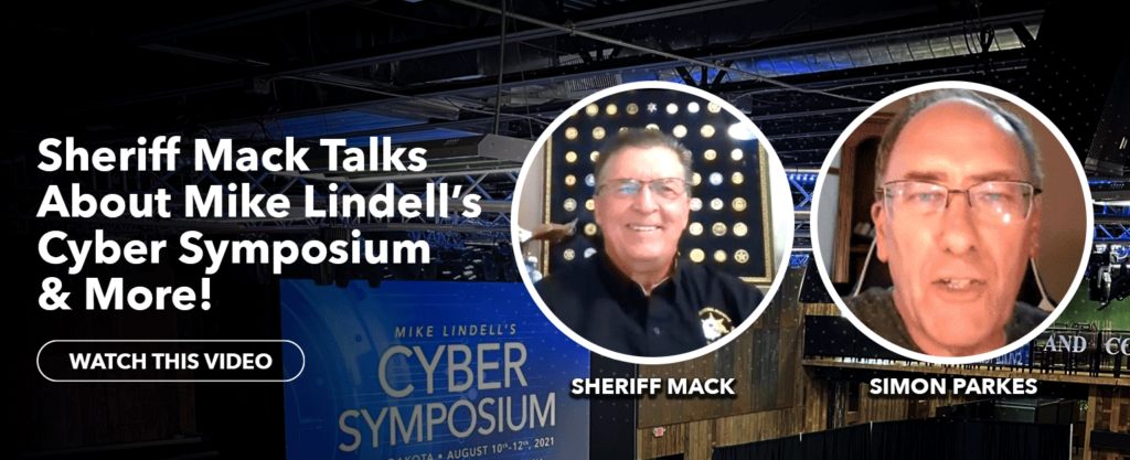 MyPatriotsNetwork-Sheriff Mack Talks About Mike Lindell’s Cyber Symposium & More!