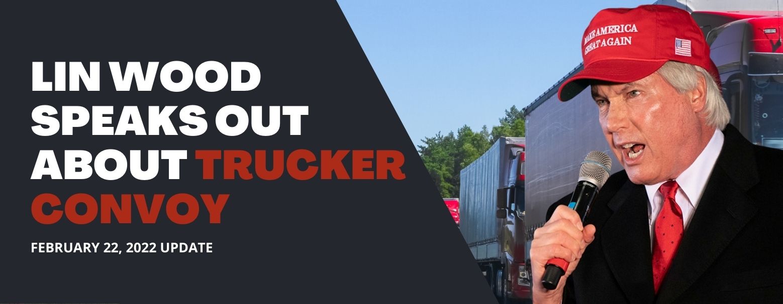 MyPatriotsNetwork-Lin Wood Speaks Out About Trucker Convoy – February 22, 2022 Update
