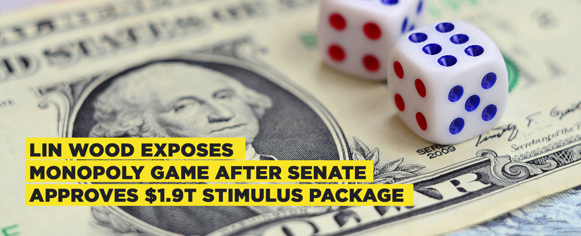 MyPatriotsNetwork-Lin Wood Exposes Monopoly Game After Senate Approves $1.9T Stimulus Package