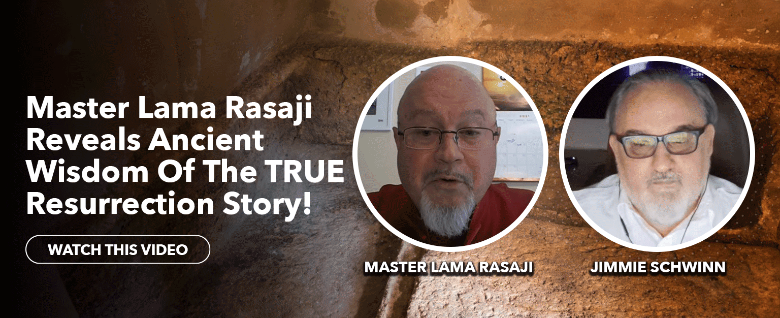 MyPatriotsNetwork-Master Lama Rasaji Reveals Ancient Wisdom Of The TRUE Resurrection Story!