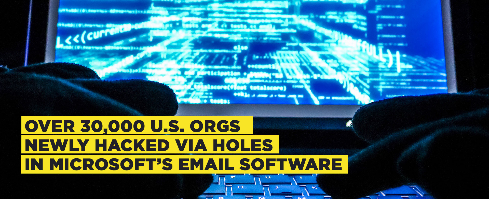 MyPatriotsNetwork-Over 30,000 U.S. Organizations Newly Hacked Via Holes in Microsoft’s Email Software