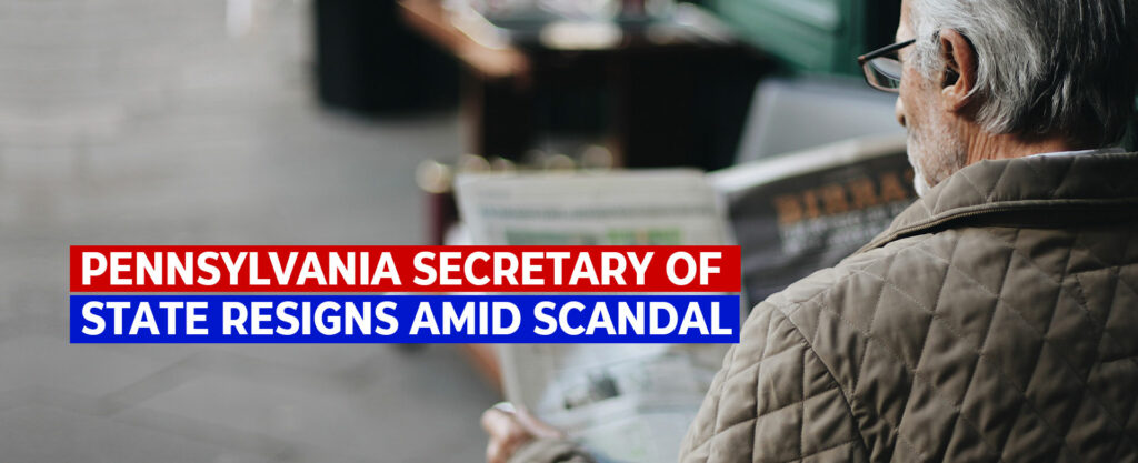 MyPatriotsNetwork-Pennsylvania Secretary Of State Resigns Amid Scandal