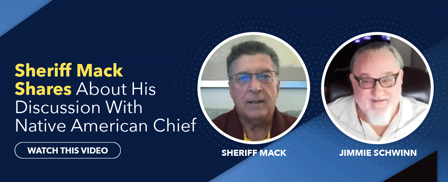 MyPatriotsNetwork-Sheriff Mack Shares About His Discussion With Native American Chief
