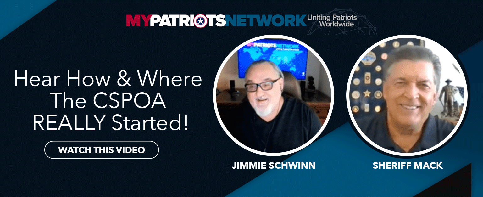 MyPatriotsNetwork-Hear How & Where The CSPOA REALLY Started!