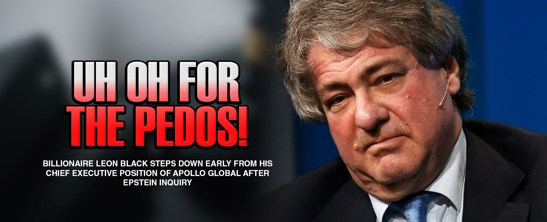 MyPatriotsNetwork-Billionaire Leon Black Steps Down Early From His Chief Executive Position Of Apollo Global After Epstein Inquiry