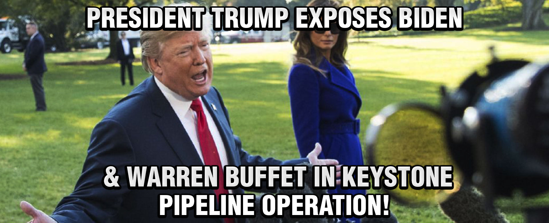 MyPatriotsNetwork-President Trump Exposes Biden & Warren Buffet In Keystone Pipeline Operation!