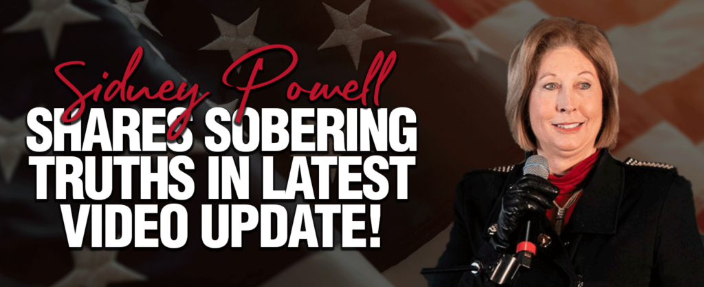 MyPatriotsNetwork-Sidney Powell Shares Sobering Truths In Latest Video Update!