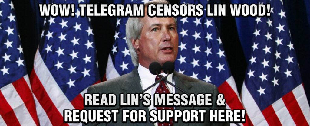 MyPatriotsNetwork-WOW! Telegram Censors Lin Wood! Read Lin’s Message & Request For Support Here!