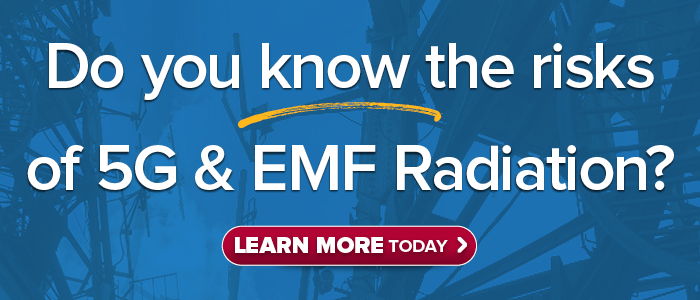 5G & EMF - Do you know the risks? Learn More Today
