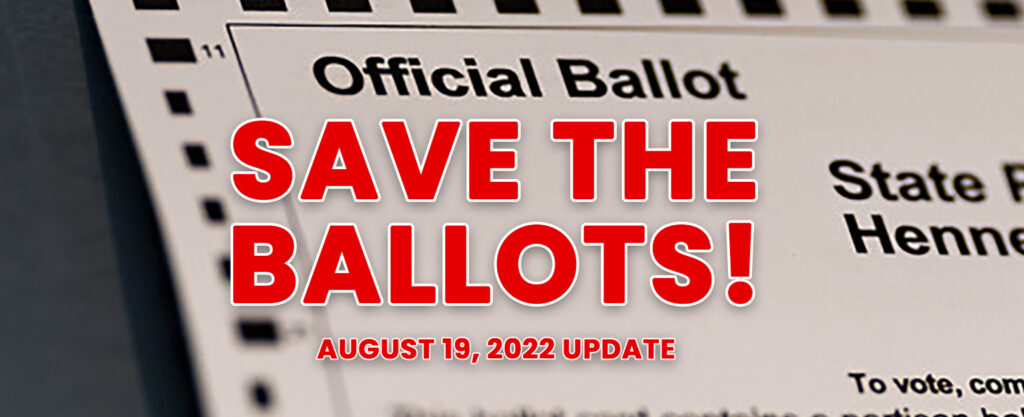 MyPatriotsNetwork-Save The Ballots!– August 19, 2022 Update