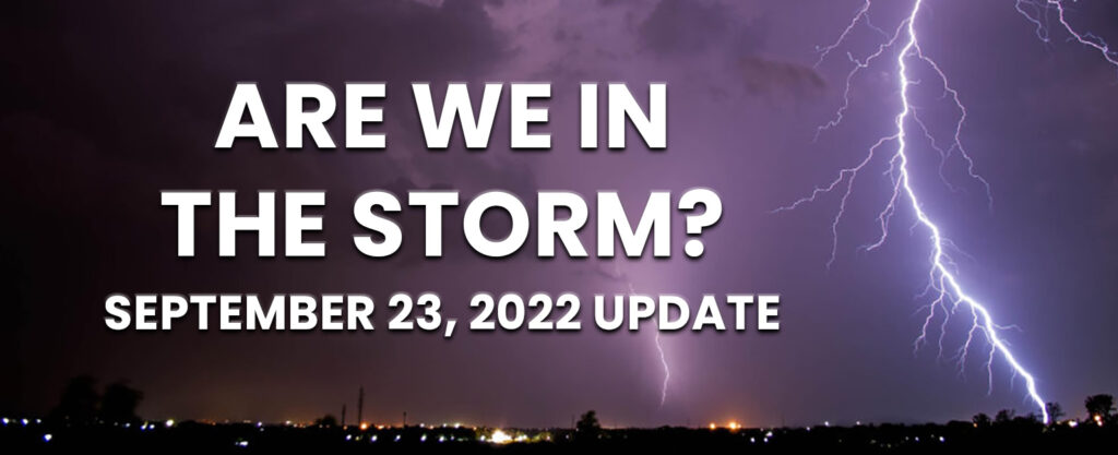 MyPatriotsNetwork-Are We In The Storm? – September 23, 2022 Update