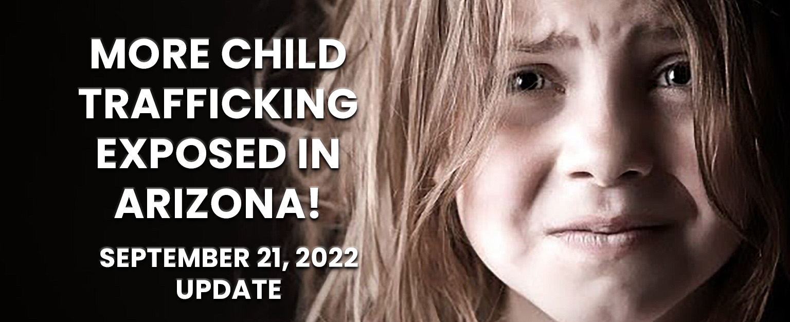 MyPatriotsNetwork-Child Trafficking Exposed In AZ! – September 21, 2022 Update