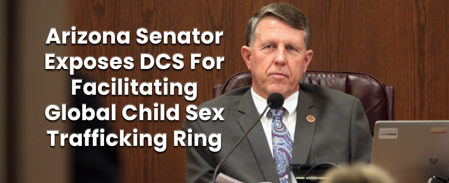 MyPatriotsNetwork-Arizona Senator Exposes DCS For Facilitating Global Child Sex Trafficking Ring