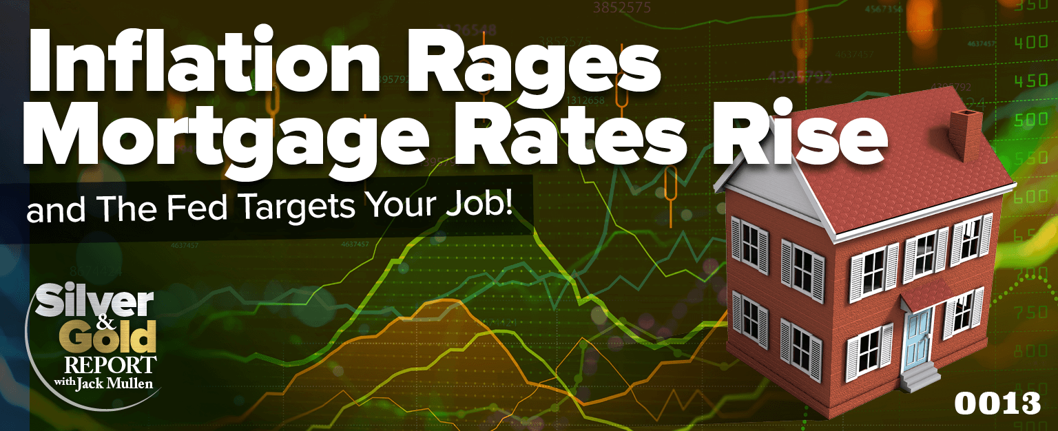 MyPatriotsNetwork-Inflation Rages, Mortgage Rates Rise, And The Fed Targets Your Job