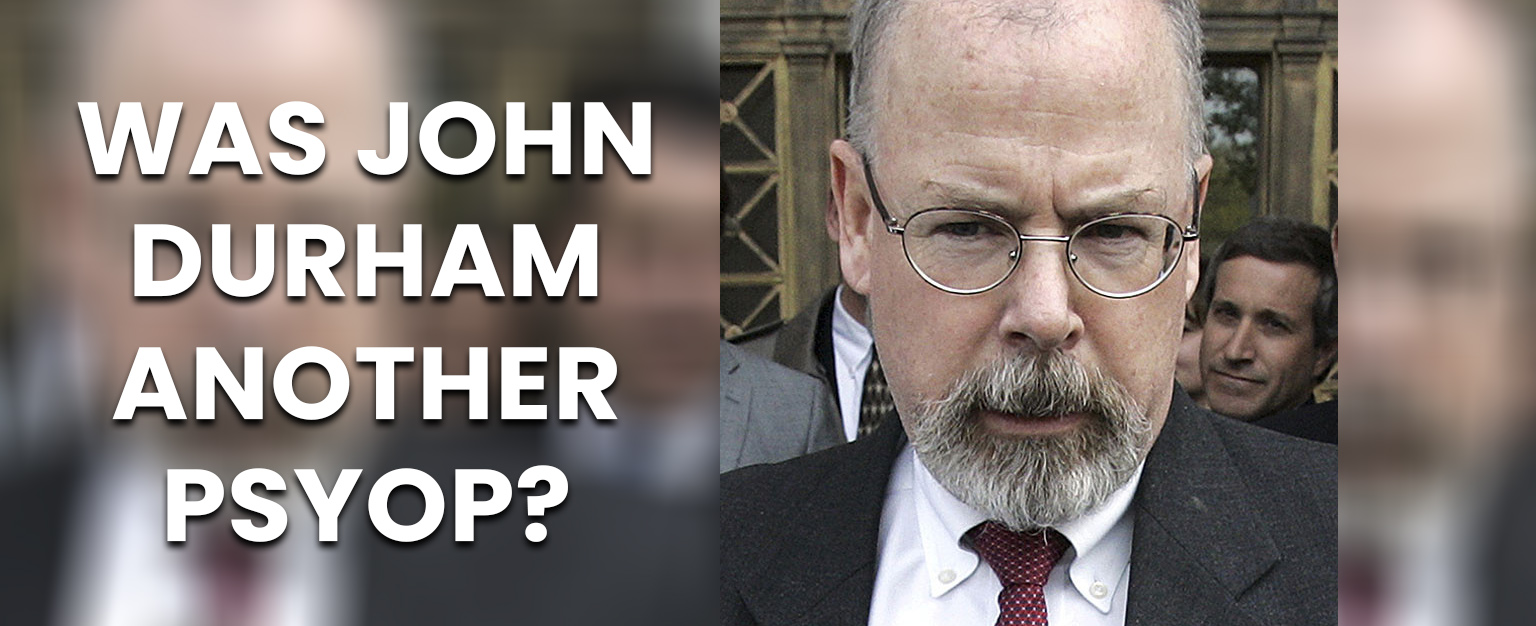 MyPatriotsNetwork-Was John Durham Another PSYOP? He Winds Down His Investigation. Where’s the PAIN?