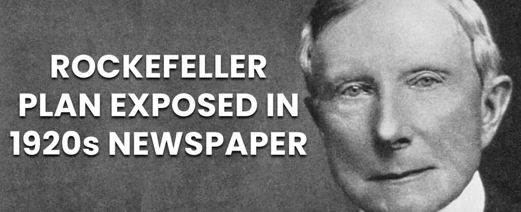 MyPatriotsNetwork-Rockefeller’s Plan For You Exposed in 1920 Newspaper!