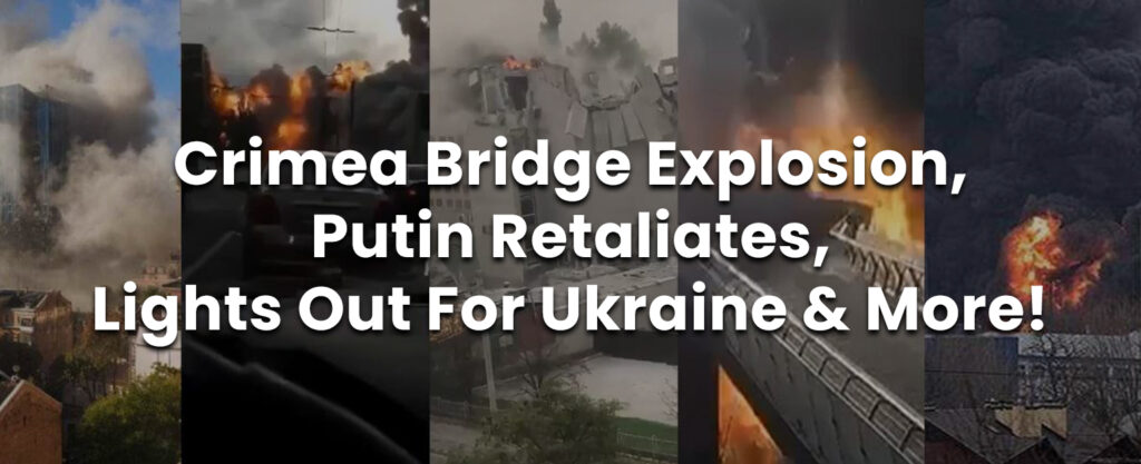 MyPatriotsNetwork-Crimea Bridge Explosion, Putin Retaliates, Lights Out & More!