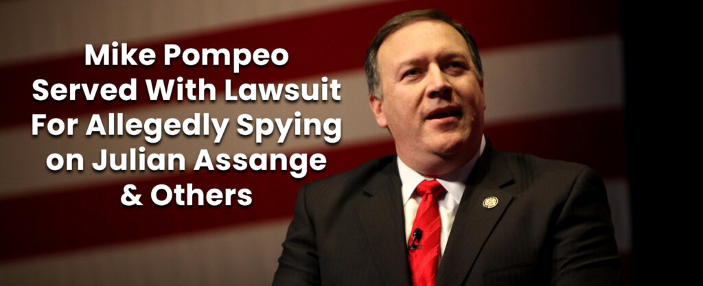 MyPatriotsNetwork-Mike Pompeo Gets Served With Lawsuit For Allegedly Spying on Julian Assange & Others