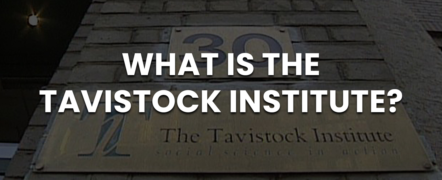 MyPatriotsNetwork-What Is The Tavistock Institute? The Disturbing Truth Revealed