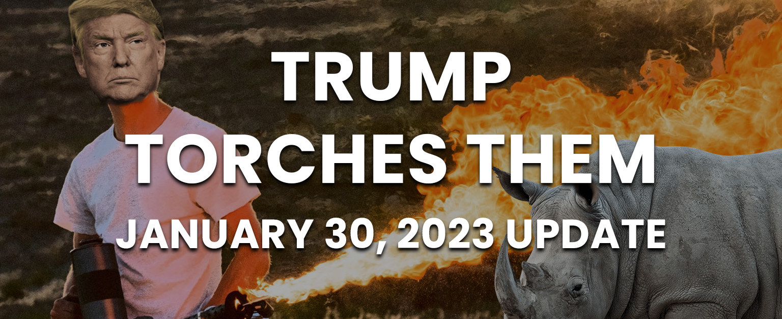 MyPatriotsNetwork-Trump Torches Them – January 30, 2023