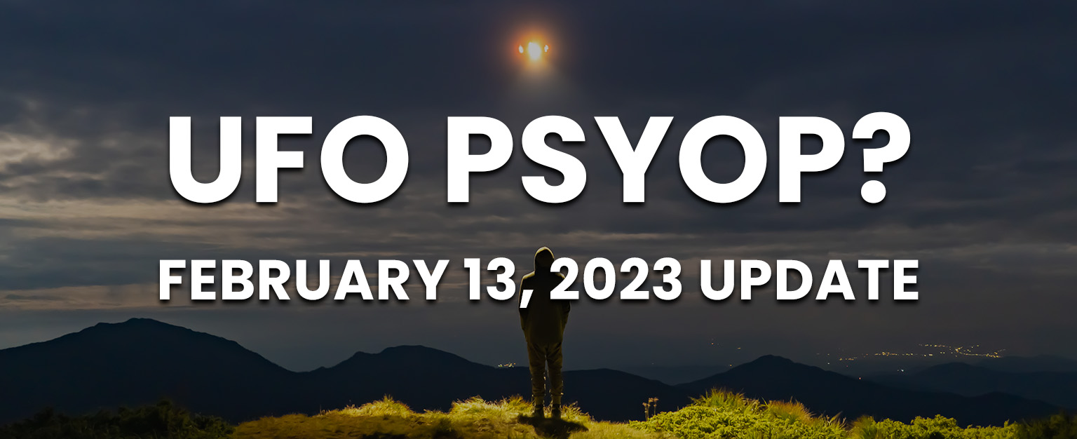 MyPatriotsNetwork-UFO PSYOP? – February 13, 2023