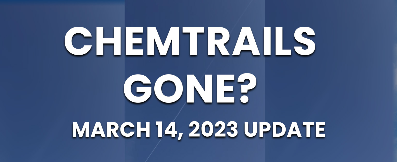 MyPatriotsNetwork-Chemtrails Gone? – March 14, 2023