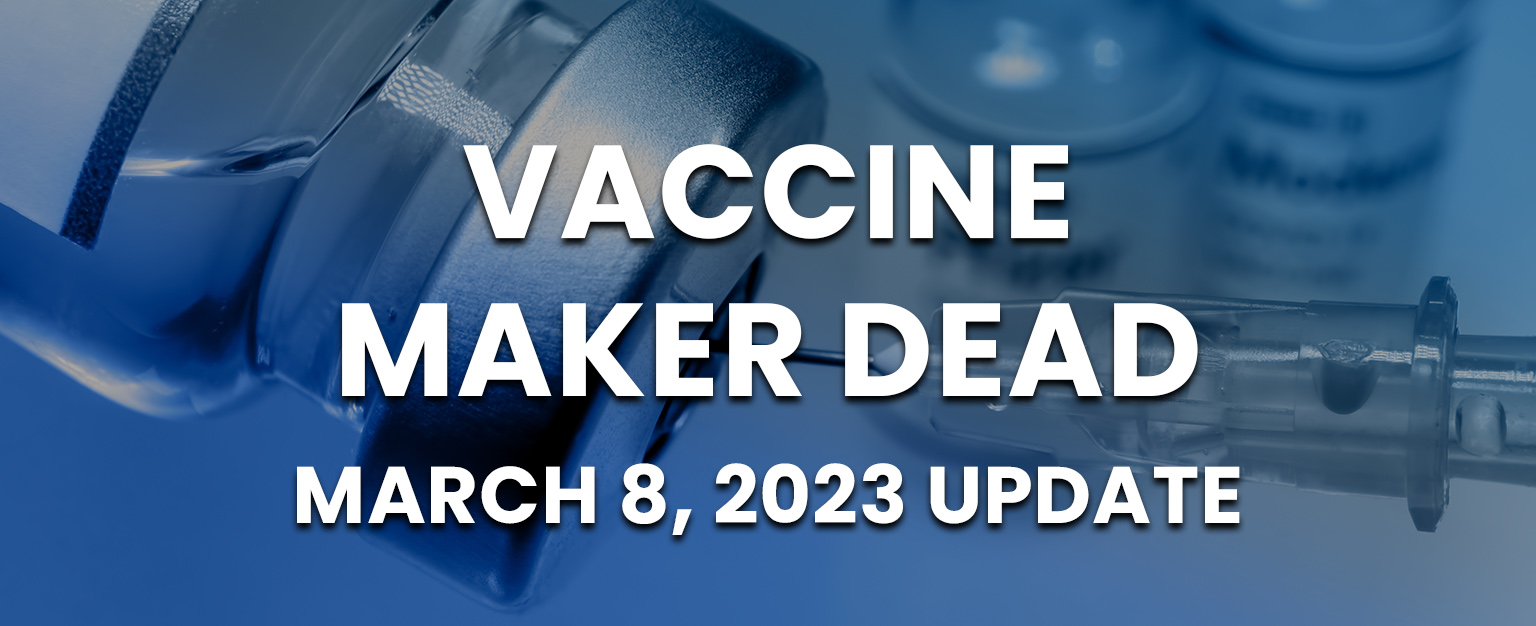 MyPatriotsNetwork-Vaccine Maker Dead – March 8, 2023