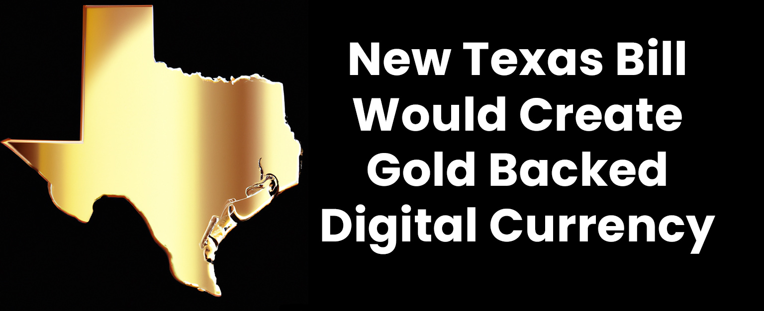 MyPatriotsNetwork-Texas Proposes Bill To Have Gold Backed Digital Currency