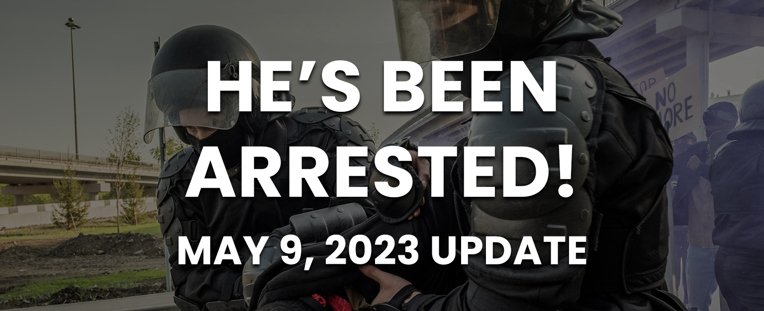 MyPatriotsNetwork-He’s Been Arrested! – May 9, 2023