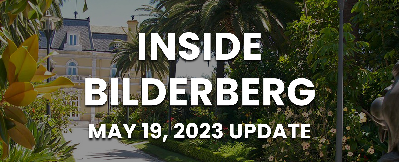 MyPatriotsNetwork-Inside Bilderberg – May 19, 2023