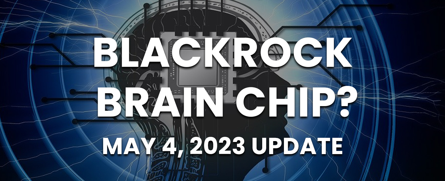 MyPatriotsNetwork-Blackrock Brain Chip? – May 4, 2023
