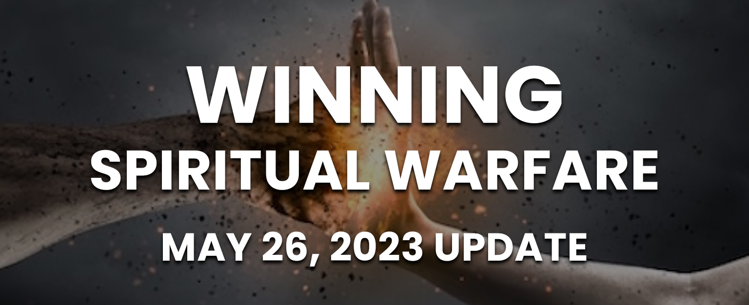 MyPatriotsNetwork-Winning Spiritual Warfare – May 26, 2023