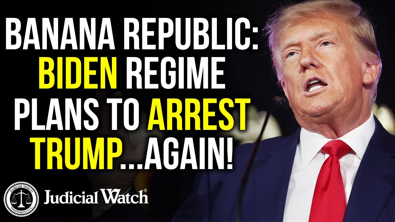 Video Thumbnail: BANANA REPUBLIC: Biden Regime Plans to Arrest Trump...Again!