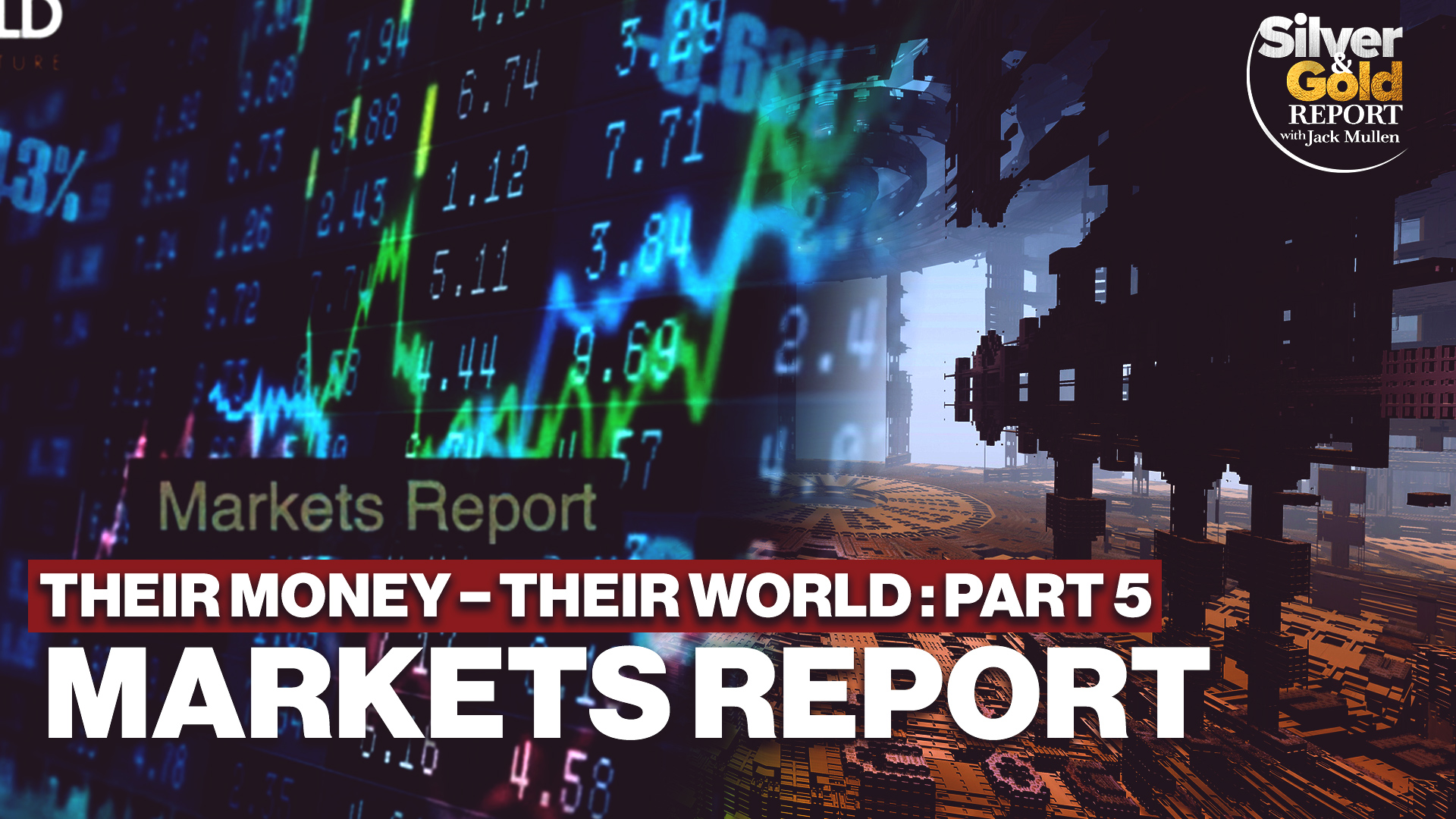 Their Money – Their World Part 5 : Markets Report - MyPatriotsNetwork.com
