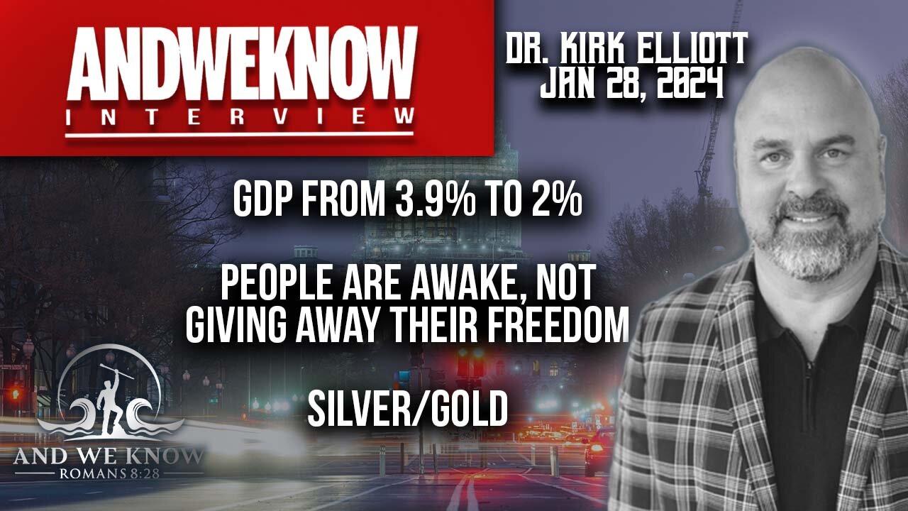 The And We Know channel's 1-28-24 interview with Dr. Kirk Elliot
