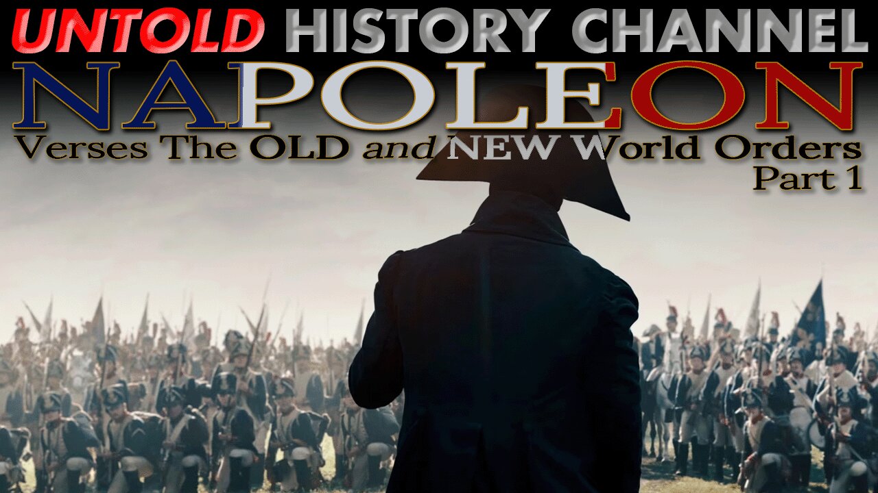 Untold History Channel discusses napoleon vs the new world order