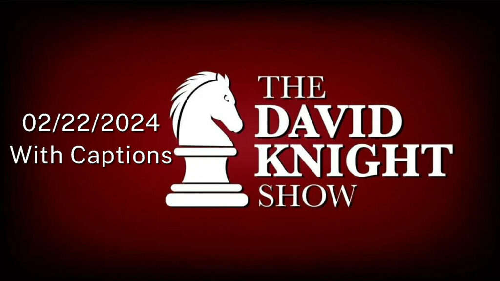 The David Knight Show recent episode 22-2-24