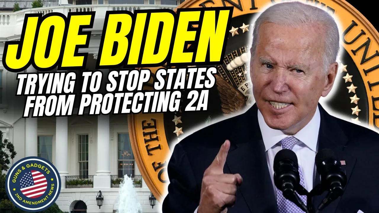 Guns & Gadgets 2nd Amendment News talks about joe biden trying to stop states from protecting the second amendment