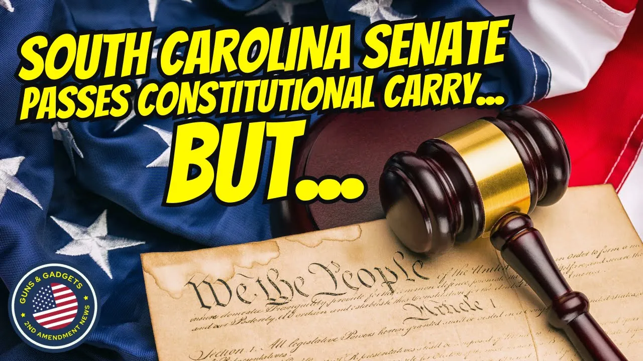 Guns & Gadgets 2nd Amendment News discusses south Carolina senate passing a constitutional carry law