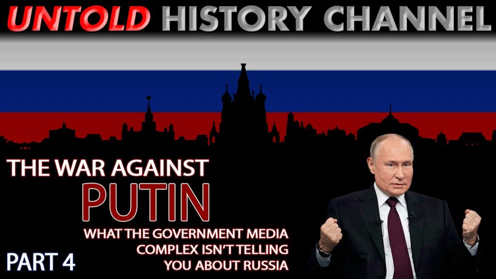 the Untold History Channel's war against putin part 4