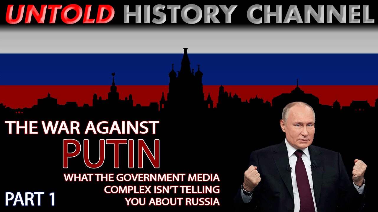 Untold History Channel talks about the war against putin