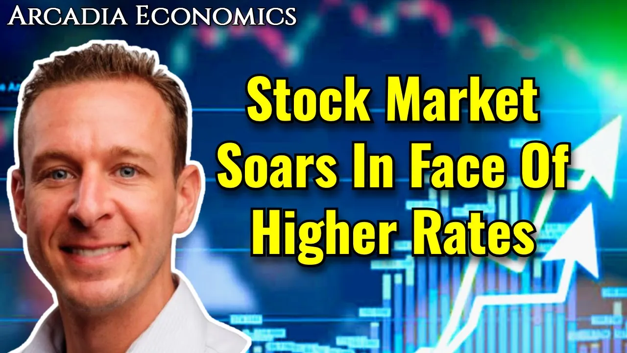 Arcadia Economics talks about why the stock market is soaring
